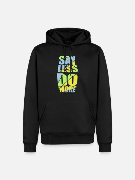 say less do more - Men’s Premium Organic Hoodie - black