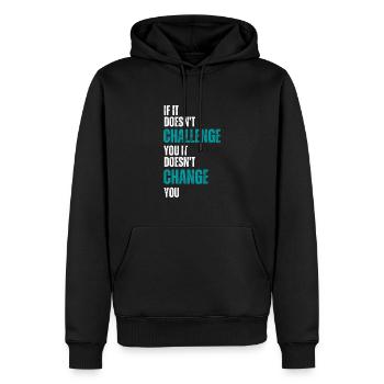 motivation quote no challenge no change typography - Men’s Premium Organic Hoodie - black - Front - Nico (187cm)