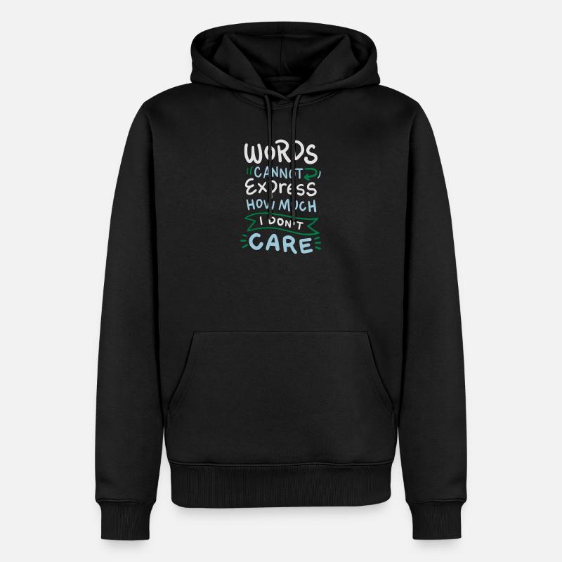 Words cannot express how much I don't care - Men’s Premium Organic Hoodie - black