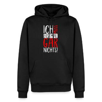 ICH MUSS ERSTMAL GAR NICHTS lustige Sprüche - Männer Premium Bio Hoodie - Schwarz - Vorne - Nico (187cm)