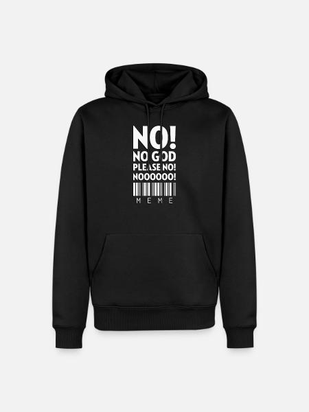Nej! Nej Gud, nej! Nej! Meme - Herre Premium økologisk hoodie - sort