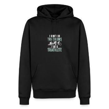 I Don't Do Triathlons I Do A Triathlete - Männer Premium Bio Hoodie - Schwarz - Vorne - Nico (187cm)