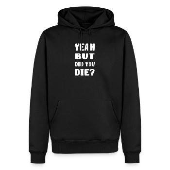 yes but did you die? - Men’s Premium Organic Hoodie - black - Front - Nico (187cm)