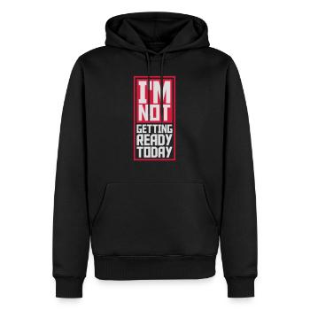 not getting ready today - Männer Premium Bio Hoodie - Schwarz - Vorne - Nico (187cm)