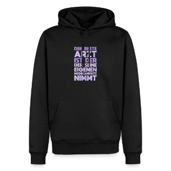 Der Beste Arzt Ist Der, Der Seine Eigenen... - Männer Premium Bio Hoodie - Schwarz - Vorne - Nico (187cm)