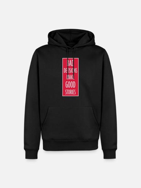 bad decisions great stories - Men’s Premium Organic Hoodie - black