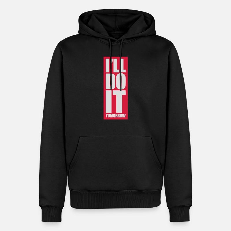 do it tomorrow Zitat - Männer Premium Bio Hoodie - Schwarz