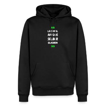 Lass mal an uns selber glauben - Männer Premium Bio Hoodie - Schwarz - Vorne - Nico (187cm)