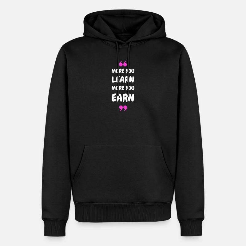 Plus vous apprenez, plus vous gagnez - Sweat à capuche Premium bio Homme - noir