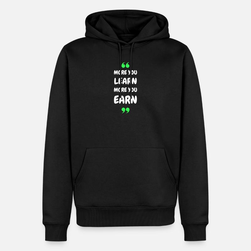 Plus vous apprenez, plus vous gagnez - Sweat à capuche Premium bio Homme - noir