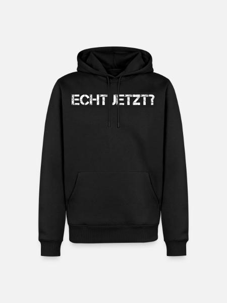 Spruch: echt jetzt - Männer Premium Bio Hoodie - Schwarz