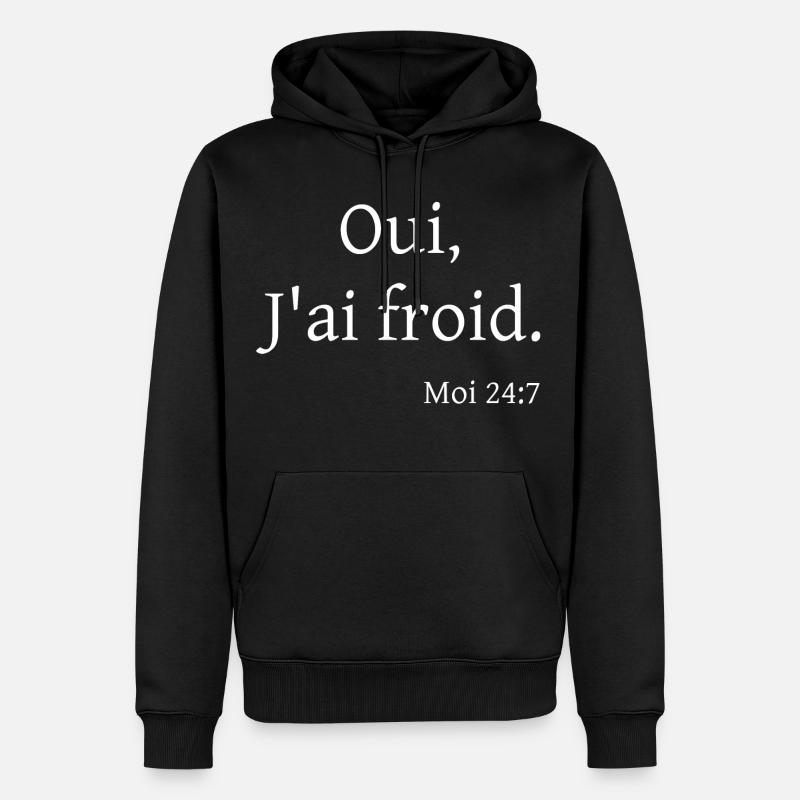 Oui, J'ai froid. Moi 24:7 - Sweat à capuche Premium bio Homme - noir