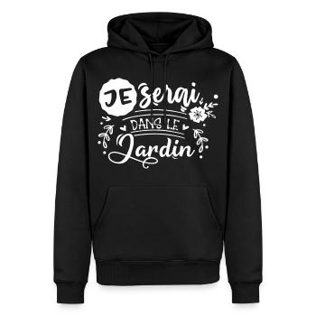 Je serai dans le jardin cadeau pour fans de jardin - Sweat à capuche Premium bio Homme - noir - Devant - Nico (187cm)