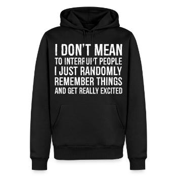 Ich möchte die Leute nicht unterbrechen. Lustiges T-Shirt - Männer Premium Bio Hoodie - Schwarz - Vorne - Nico (187cm)