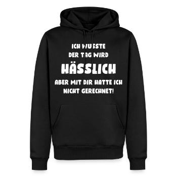 Ich wusste, der Tag wird hässlich, aber mit Dir... - Männer Premium Bio Hoodie - Schwarz - Vorne - Nico (187cm)