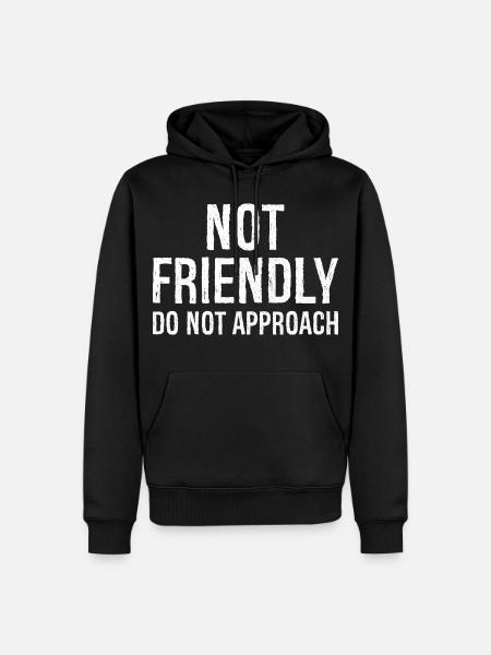 not friendly do not approach - Men’s Premium Organic Hoodie - black