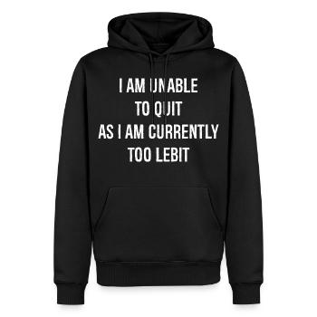I am unable to quit - Männer Premium Bio Hoodie - Schwarz - Vorne - Nico (187cm)