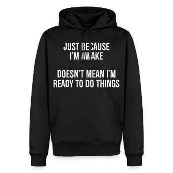 ce n’est pas parce que je suis éveillé que je suis prêt - Sweat à capuche Premium bio Homme - noir - Devant - Nico (187cm)