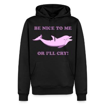 Süßer Delfin – Be Nice to Me or I’ll Cry - Männer Premium Bio Hoodie - Schwarz - Vorne - Nico (187cm)