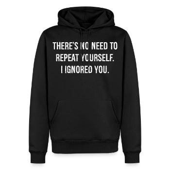 il n’y a pas besoin de te répéter je t’ai ignoré - Sweat à capuche Premium bio Homme - noir - Devant - Nico (187cm)