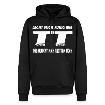 Lacht Mich Ruhig Aus Turnier Trottel Design - Männer Premium Bio Hoodie - Schwarz - Vorne - Nico (187cm)