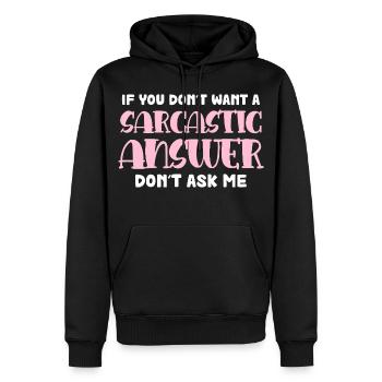Sarkastische Antwort Spruch - Männer Premium Bio Hoodie - Schwarz - Vorne - Nico (187cm)