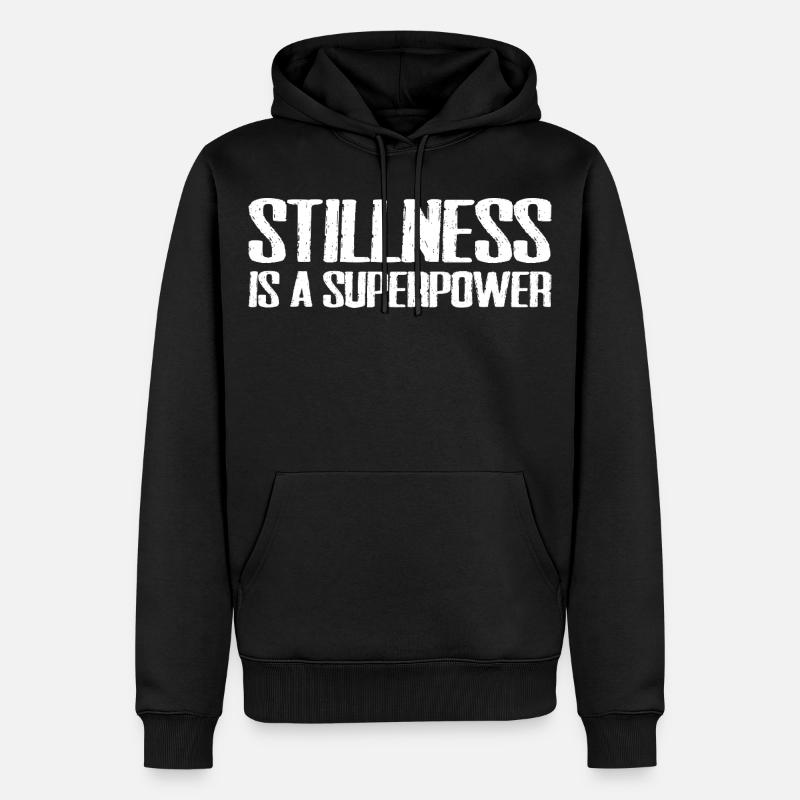 stillness is a superpower - Sweat à capuche Premium bio Homme - noir