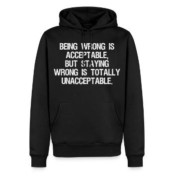 being wrong is acceptable but staying wrong is - Men’s Premium Organic Hoodie - black - Front - Nico (187cm)