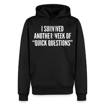 I survived another week of ‘quick questions’ - Männer Premium Bio Hoodie - Schwarz - Vorne - Nico (187cm)