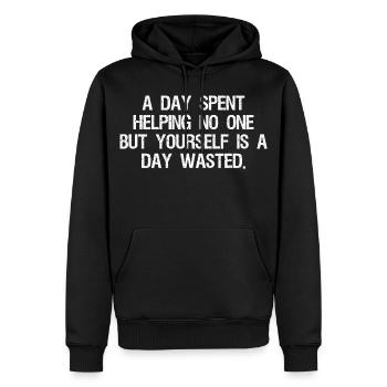 a day spent helping no one but yourself is a day - Men’s Premium Organic Hoodie - black - Front - Nico (187cm)