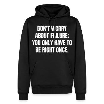 don't worry about failure you only have to be  - Männer Premium Bio Hoodie - Schwarz - Vorne - Nico (187cm)