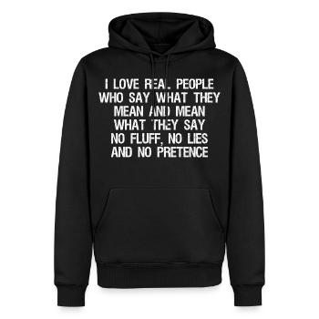 Ich liebe echte Menschen, die sagen, was sie meinen, und meinen. - Männer Premium Bio Hoodie - Schwarz - Vorne - Nico (187cm)