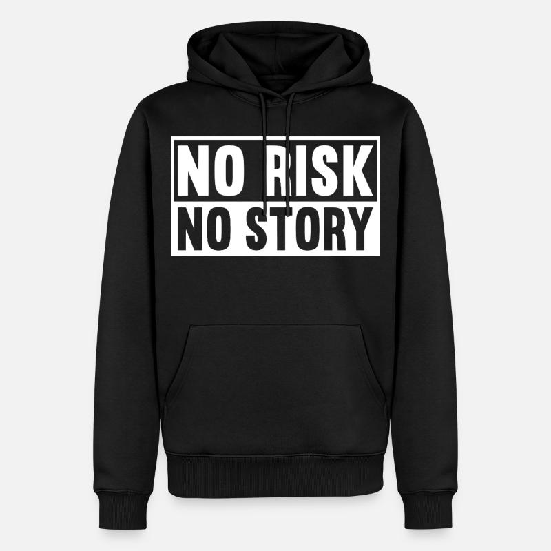 Pas de risque, pas d’histoire - Sweat à capuche Premium bio Homme - noir