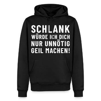 Schlank würde ich dich nur unnötig geil machen! - Männer Premium Bio Hoodie - Schwarz - Vorne - Nico (187cm)
