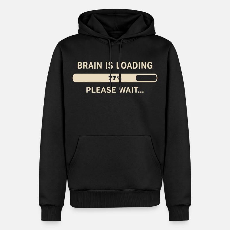 Brain Loading – Please Wait - Men’s Premium Organic Hoodie - black