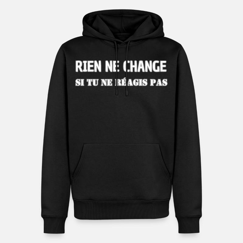 Nothing changes if you don't react - Men’s Premium Organic Hoodie - black