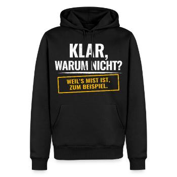 Sure, why not? Sarcastic saying - Men’s Premium Organic Hoodie - black - Front - Nico (187cm)