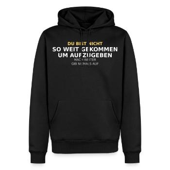 Du Bist Nicht So Weit Gekommen - Männer Premium Bio Hoodie - Schwarz - Vorne - Nico (187cm)