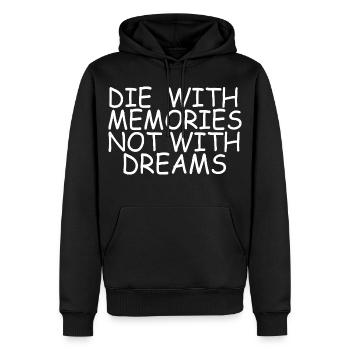Stirb mit Erinnerungen und nicht mit Träumen – inspirierendes Zitat - Männer Premium Bio Hoodie - Schwarz - Vorne - Nico (187cm)
