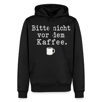 Bitte nicht vor dem Kaffee Spruch Kaffee Motiv - Männer Premium Bio Hoodie - Schwarz - Vorne - Nico (187cm)