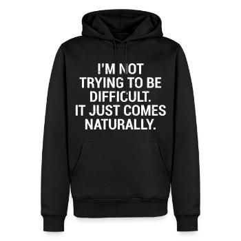 Funny Sarcasm Difficult Natural T-Shirt - Men’s Premium Organic Hoodie - black - Front - Nico (187cm)