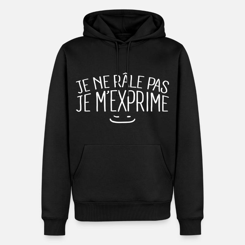 Je ne râle pas je m'exprime - Sweat à capuche Premium bio Homme - noir
