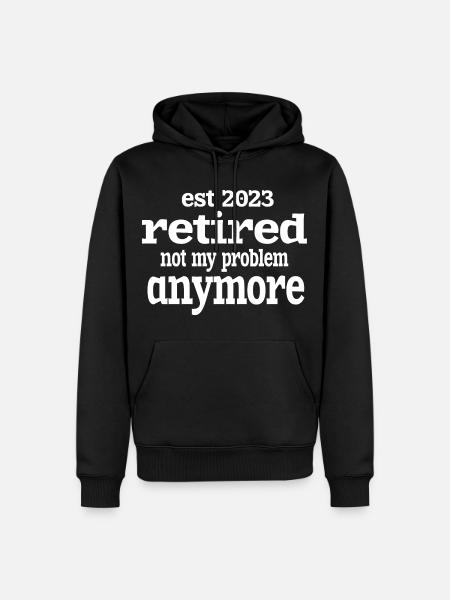 IST 2023 IM RUHESTAND NICHT MEHR MEIN PROBLEM. - Männer Premium Bio Hoodie - Schwarz