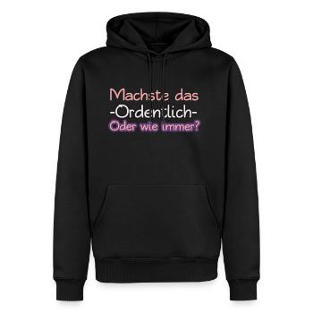Machste das Ordentlich Oder wie immer - Männer Premium Bio Hoodie - Schwarz - Vorne - Nico (187cm)