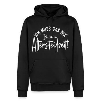 Ich muss gar nix Ich bin in Altersteilzeit - Männer Premium Bio Hoodie - Schwarz - Vorne - Nico (187cm)
