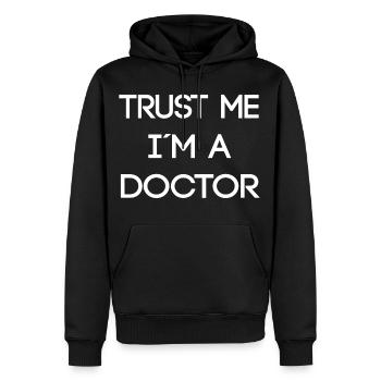 TRUST ME I M A DOCTOR - Männer Premium Bio Hoodie - Schwarz - Vorne - Nico (187cm)