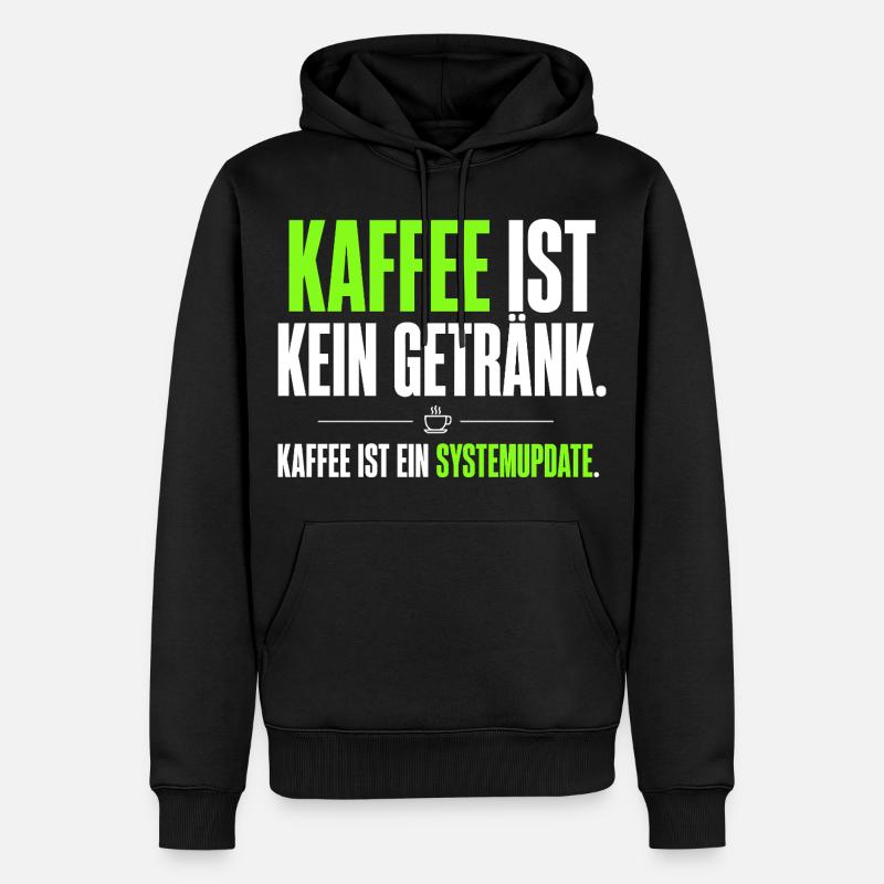 Kaffee ist kein Getränk – Systemupdate - Männer Premium Bio Hoodie - Schwarz