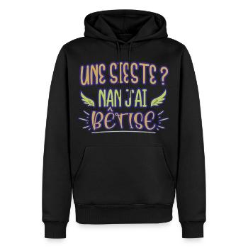 Une sieste ? Nan j'ai bêtise humour bébé naissance - Sweat à capuche Premium bio Homme - noir - Devant - Nico (187cm)