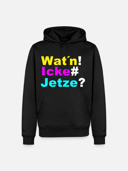 Wat'n ick jetze - Men’s Premium Organic Hoodie - black