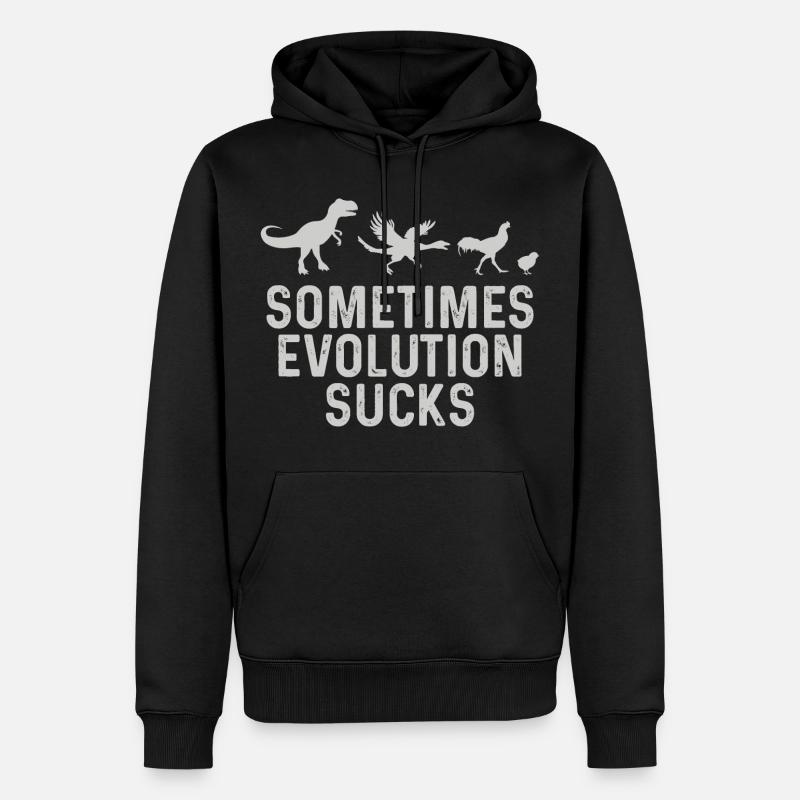 Sometimes Evolution Sucks - Men’s Premium Organic Hoodie - black
